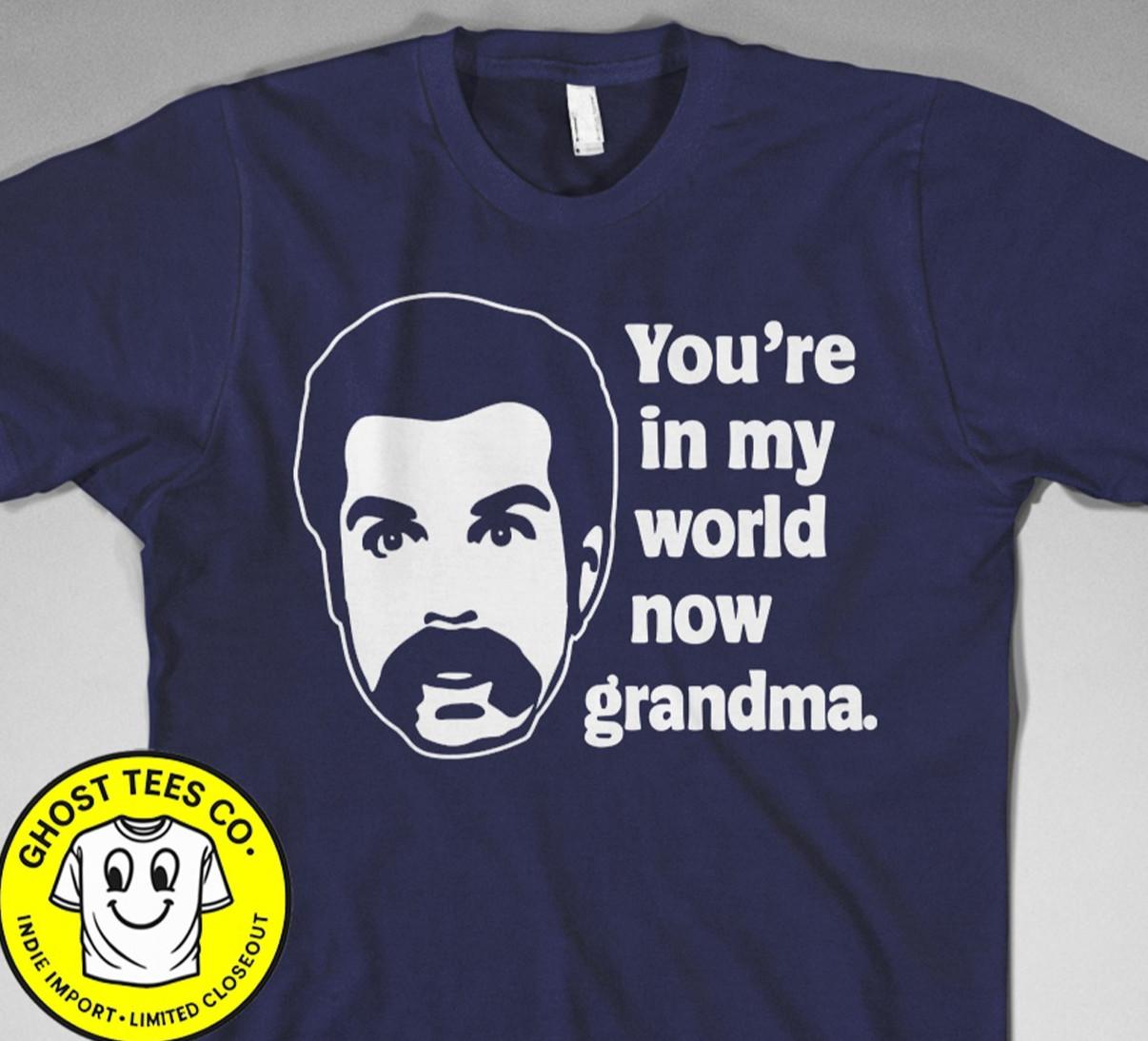 You re in my world grandma T shirt happy gilmore Sandler Hal guns don t kill 2 S