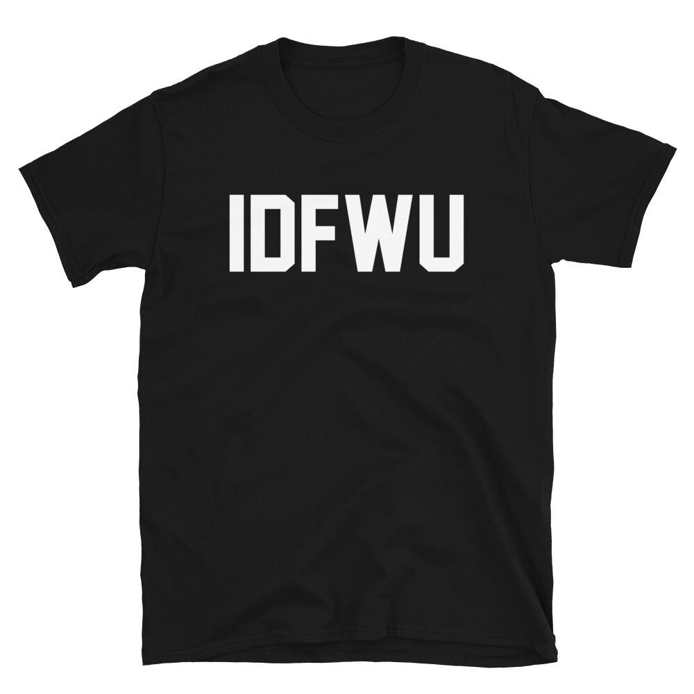 Хипстерский IDFWU Я не связываюсь с тобой Оригинальный подарок Футболка унисекс с коротким рукавом L
