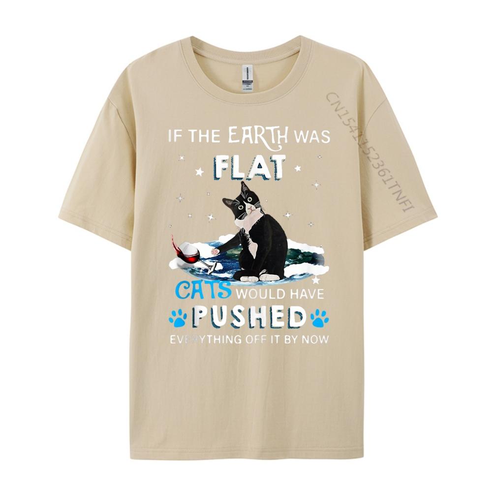 If The Earth Was Flat Cats Would Have Pushed Shirts Unisex Graphic Tee Shirt Unisexs Clothing Unisex Free Shipping Clothes Hip Hop