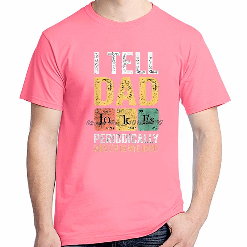 I Tell Dad Jokes Periodically Fathers Day Fashion Graphic T Shirts Summer Cotton Short Sleeve Tshirts Tees Tops Print T Shirt