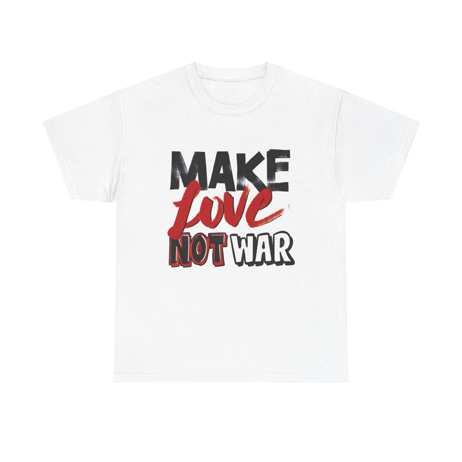 Men s and Women s T-shirts Make Love Not War Vintage Graphic XXXL