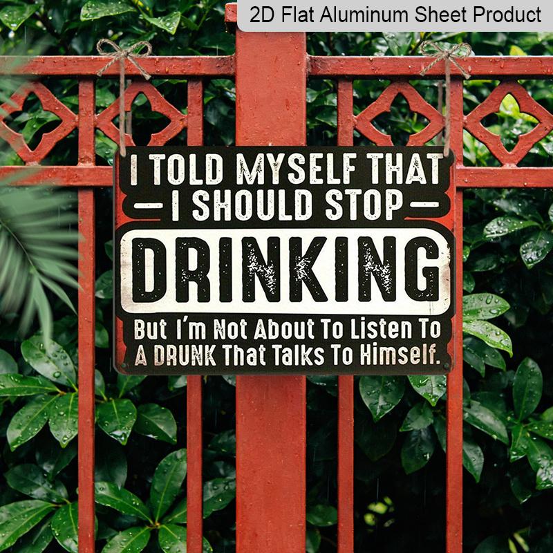 2D Flat Vintage Metal Sign Humorous Vintage Beer Sign I Promised Myself To Quit Drinking Aluminium Metal Sign Classic Wall Decoration for Man