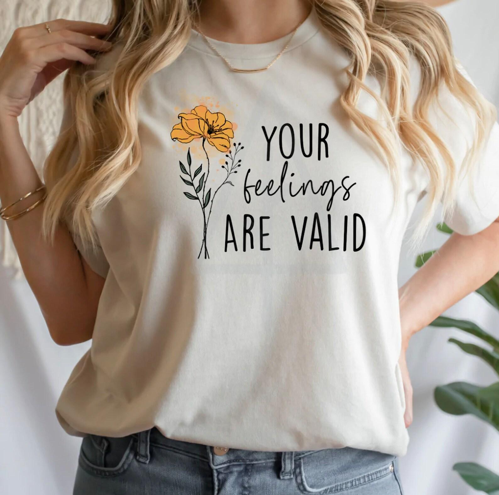 Your Feelings Are Valid Unisex Graphic Tee, Mental Health, Anxiety Shirt, Therapist Tee, Psychologist Shirt L
