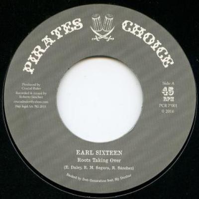7inch Record EARL SIXTEEN / ROBERT SANCHEZ - Roots Taking Over / Dub Taking Over PCR7001 Pirates Choice 2016 Europe Reggae, Ska & Dub