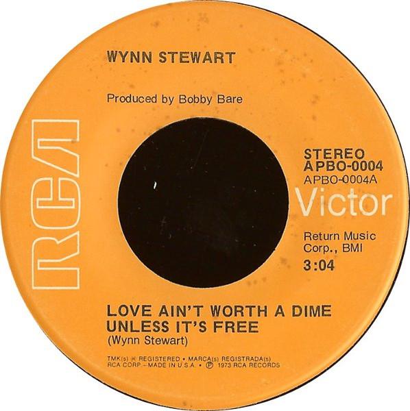 

7inch Record WYNN STEWART Love Aint Worth A Dime Unless Its APBO0004 RCA VICTOR 1973 US CountryFolk Used