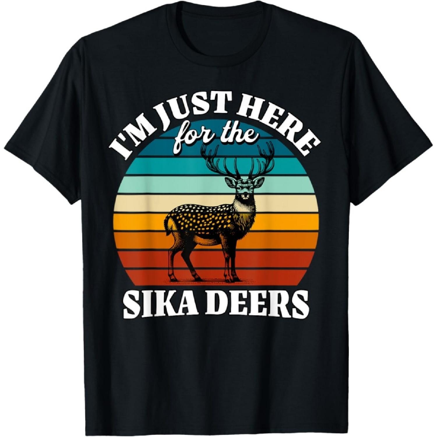 Sika Deer I m Just Here For Sika Deer T-Shirt S