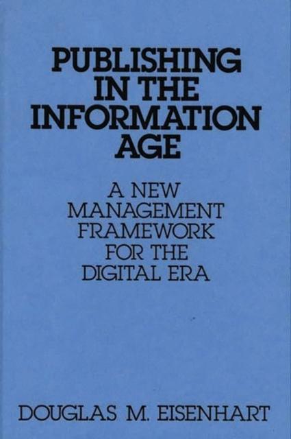 The Publishing In the Information Age : A New Management Framework for the Digital Era Book
