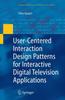 Bok User-Centered Interaction Design Patterns for Interactive Digital Television Applications