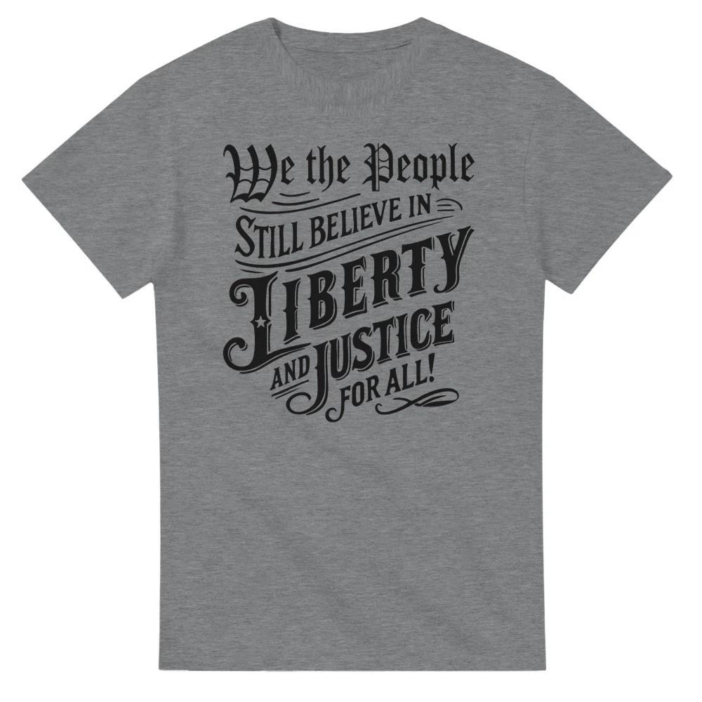 We the People Still Believe in Liberty and Justice for All T-Shirt XXXL