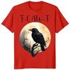 F Caw F Black Crow FCawF Funny Black Bird Saying Meme Summer Tshirt Unisex Women 100 Cotton T Shirts Short Sleeve Tops