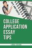 The College Application Essay Tips : Do's and Don'ts for a Powerful and Convincing Admissions Essay Book