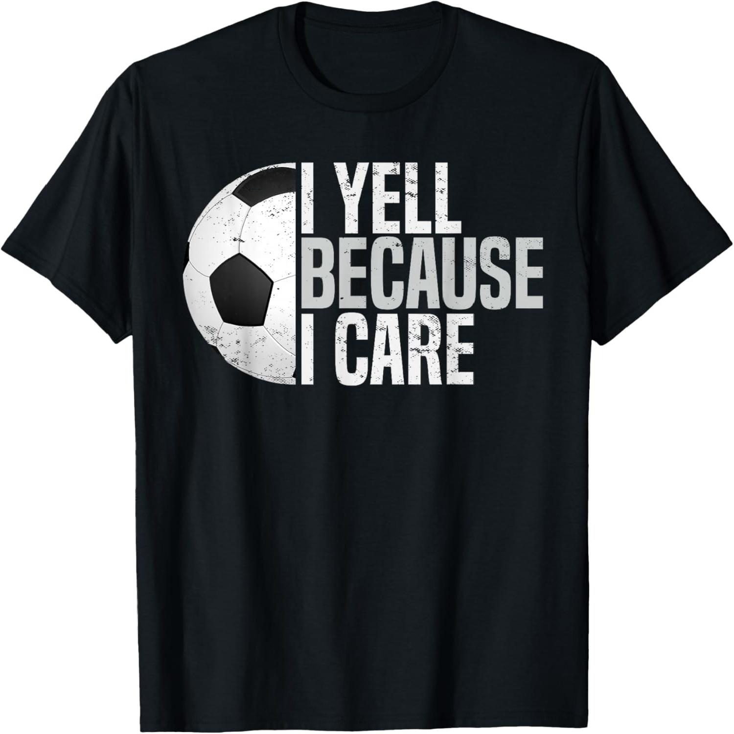 Funny Soccer Fan Humor I Yell Because I Care Soccer Dads T-Shirt S разноцветный