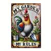 1pc Funny Gardening Metal Poster "My Garden My Rules" Wall Art Aluminum Chicken Tin Signage For Garden, Farmhouse, Chicken Decor