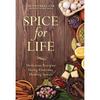 Spice for Life: Delicious Recipes Using Everyday Spices