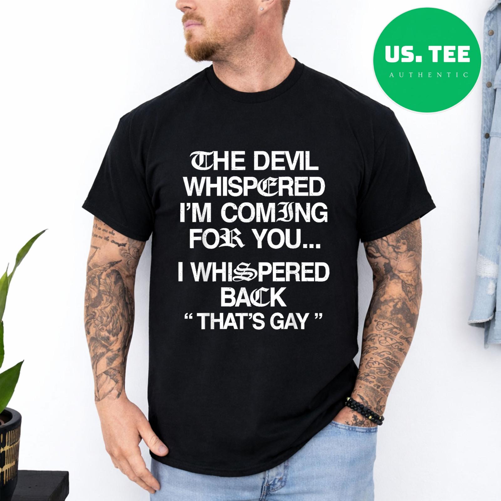 The Devil Whispered I m Coming for You I Whispered T-Shirt S разноцветный
