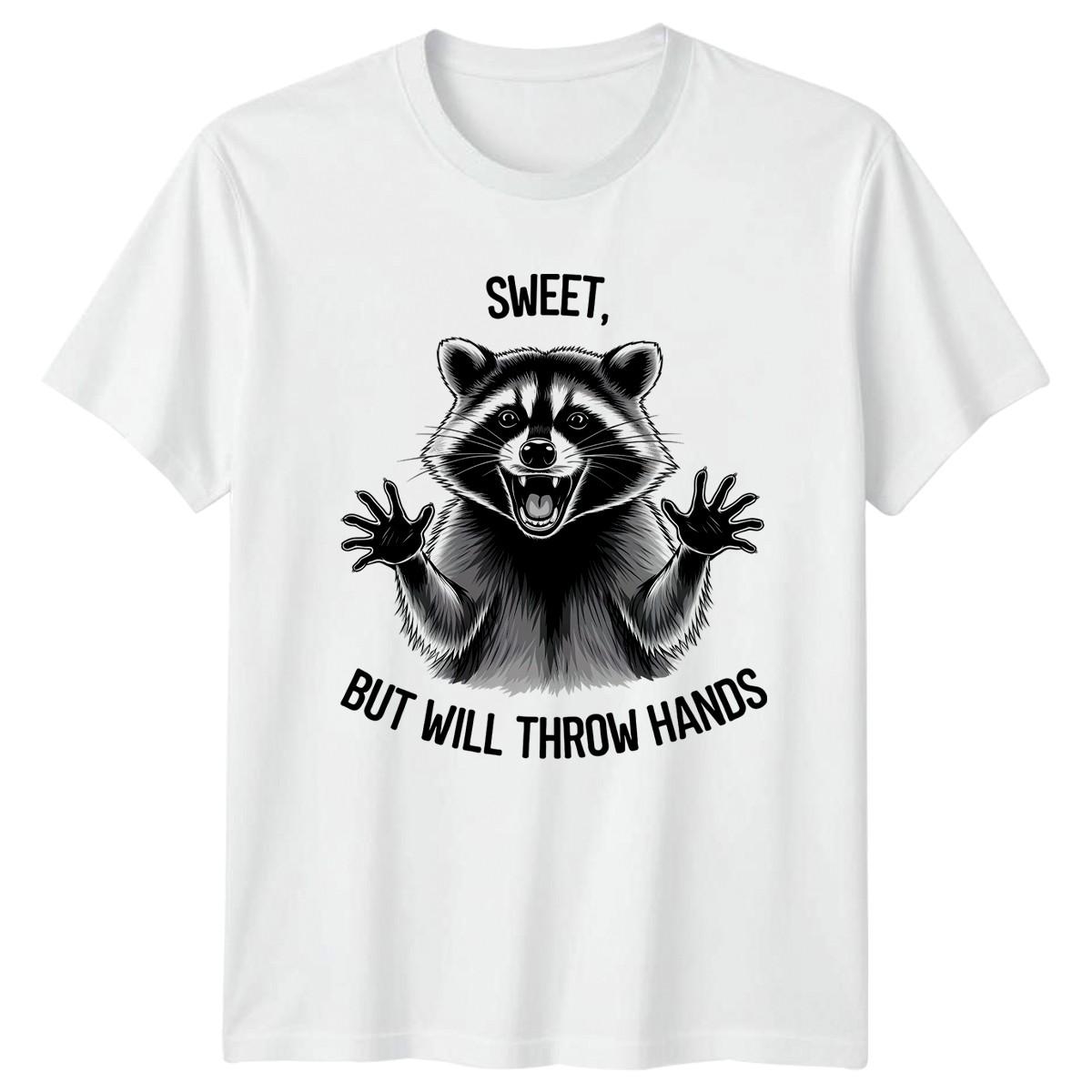 Sweet But Will Throw Hands T-Shirt Raccoon Humor Wildlife Gift For Him And Her XL