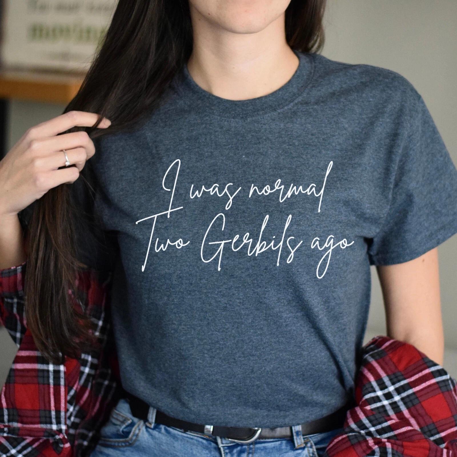 Gerbils Owner Unisex Shirt I was normal two gerbils ago Dark Heather L