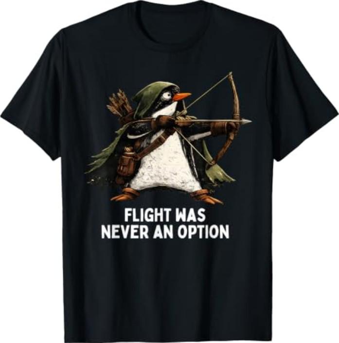 Zborul Nu a Fost Niciodată o Opțiune Pinguin Arcaș Grafică Tricou Amuzant