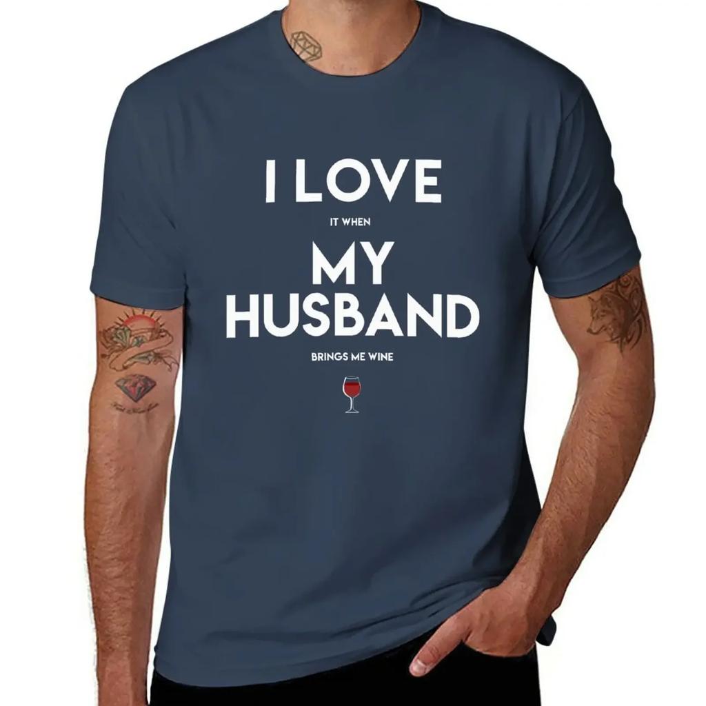 I Love It When My Husband Brings Me Wine T-Shirt Graphics for a Boy Black T-shirts for Men