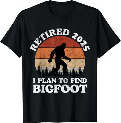 Retired 2025 I Plan To Find Bigfoot Funny Retirement Gift Unisex T-Shirt