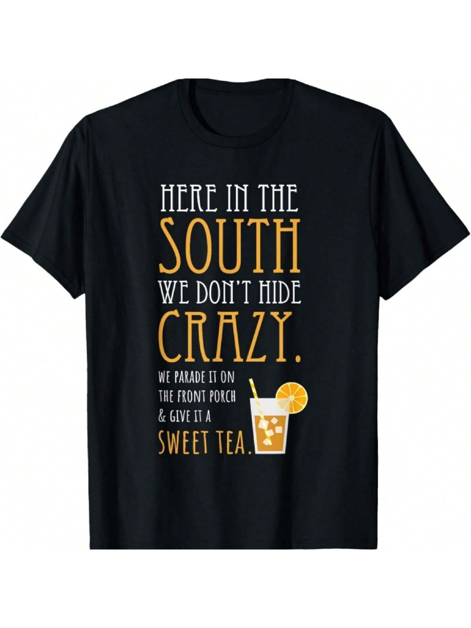 Southern Sweet Tea We Don t Hide Crazy T-Shirt S разноцветный