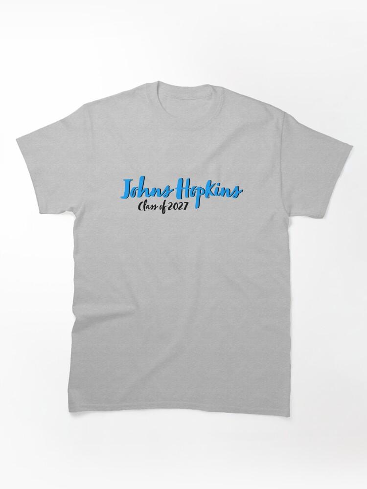 Johns Hopkins University Johns Hopkins University JHU Class of 2027 Classic Unisex T-Shirt
