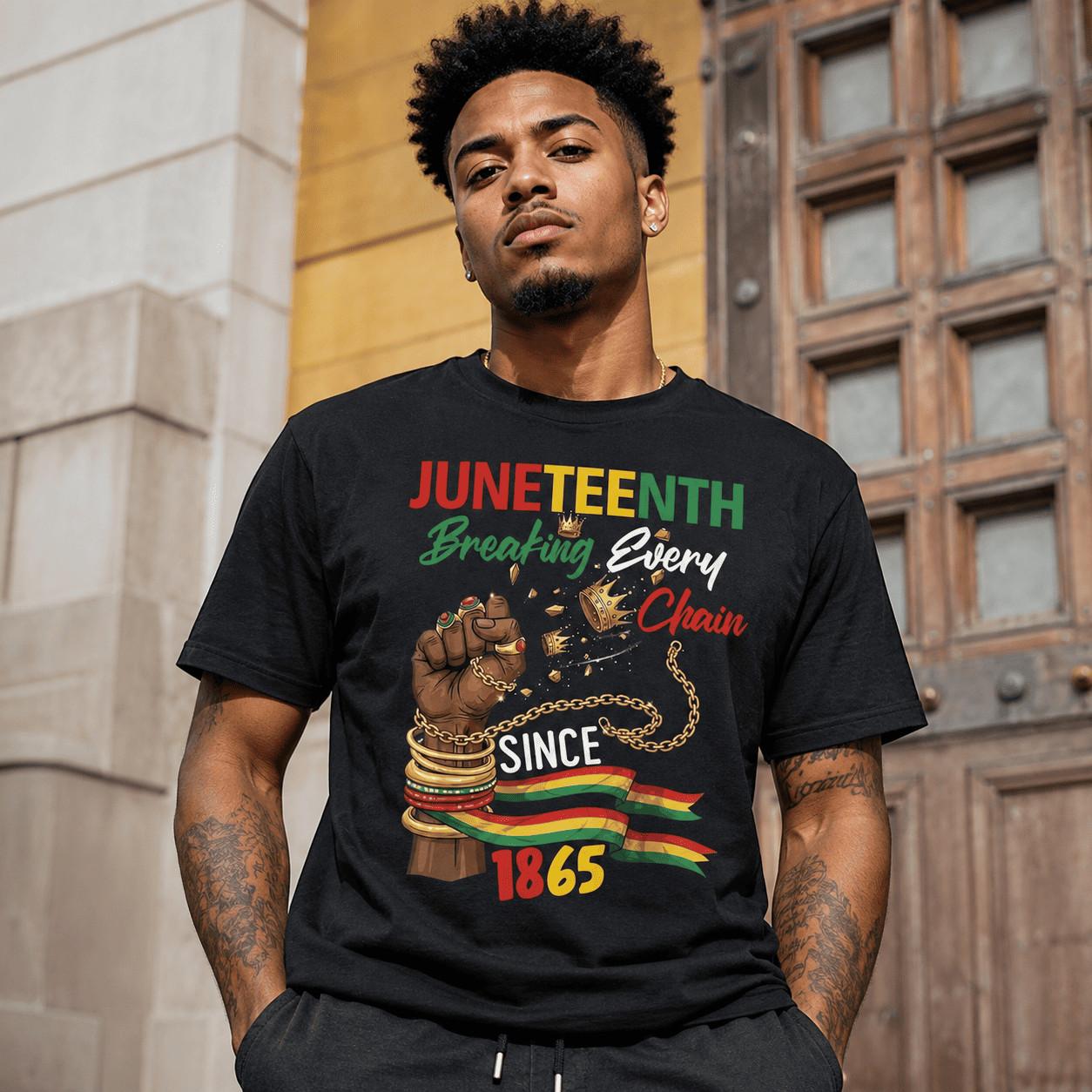 Juneteenth Breaking Every Chain Since 1865 Freedom Men s T-Shirt XXXXL