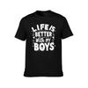 Life Is Better With My Boys TShirt Sun Block Outdoor TShirt