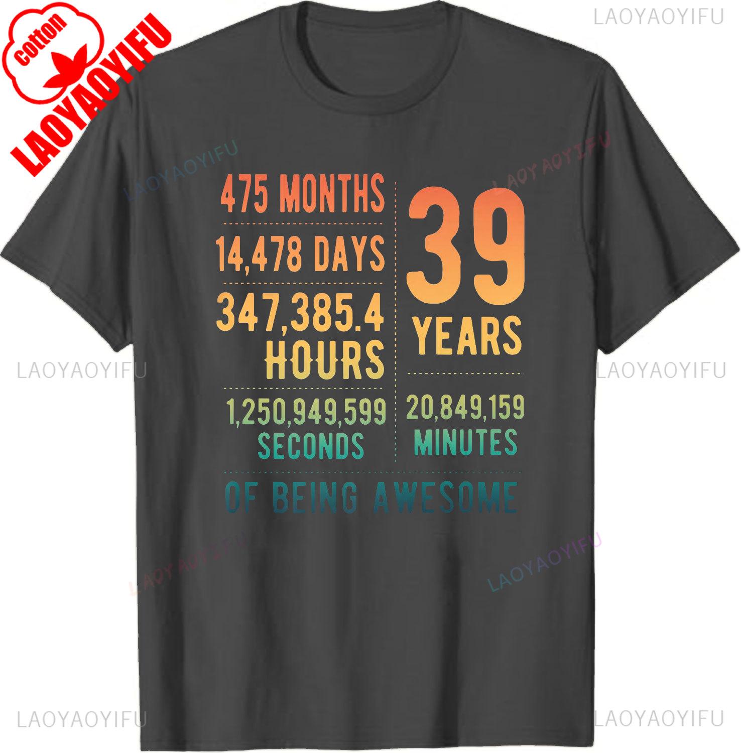 39th Birthday Men  Women Funny 39 Years Old Cotton TShirt Graphic T Shirts Vintage T Shirt Summer Short Sleeve Men Women Shirt S