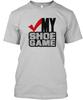 My Shoe Game TShirt Size S To 5xl