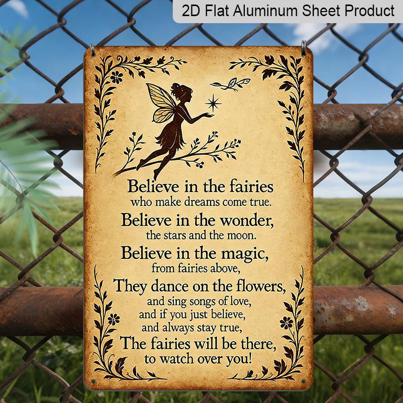 

2D Flat, 1pc Believe in The Fairies Aluminum Sign - Vintage Aluminum Metal Wall Art with Inspirational Quote, Rustic 8x12 Inch (20x30cm 20*30cm