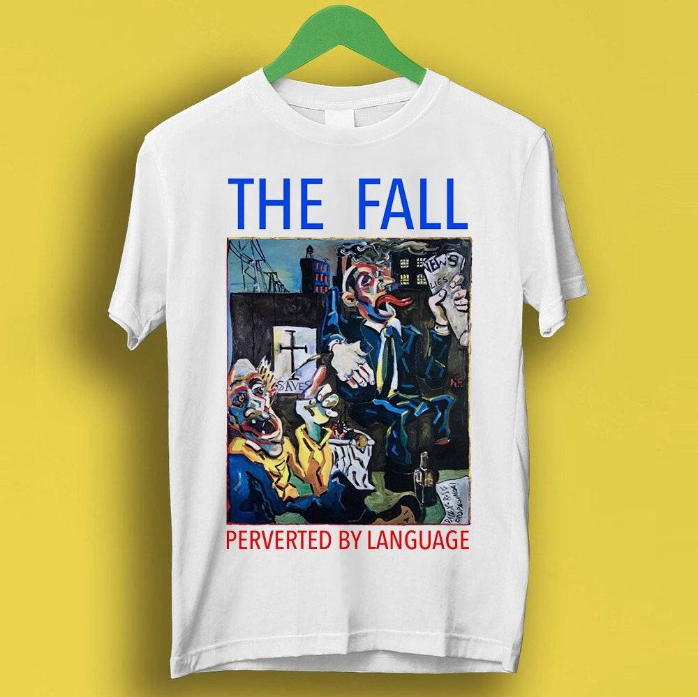 The Fall Perverted By Language Punk Rock Meme Gift Funny Tee Style Unisex Gamer Cult Music T Shirt S