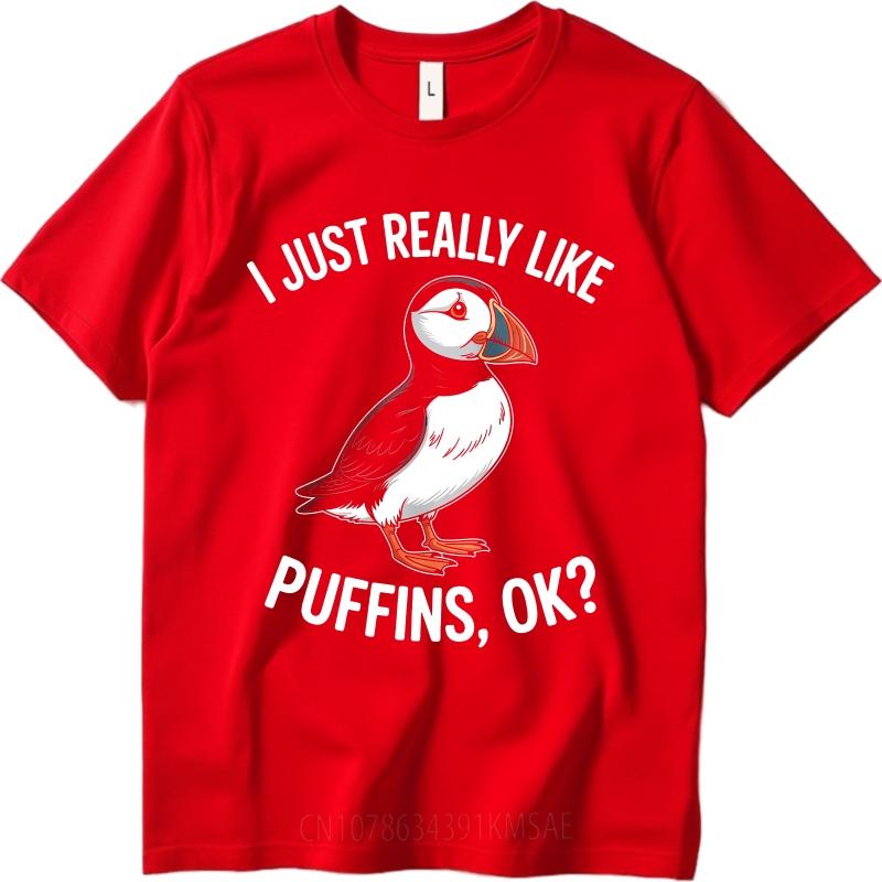 T Shirt Men Casual Round Neck Tee Vintage Summer Unisex tshirt I Just Really Like Puffins Ok Short Sleeve Rock O Neck Top Tees