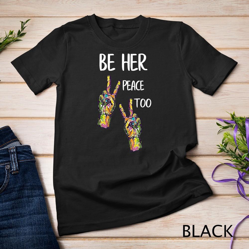 Hashtag Be Her Peace Quotes Inner Peace Meme T-Shirt Unisex T-shirt