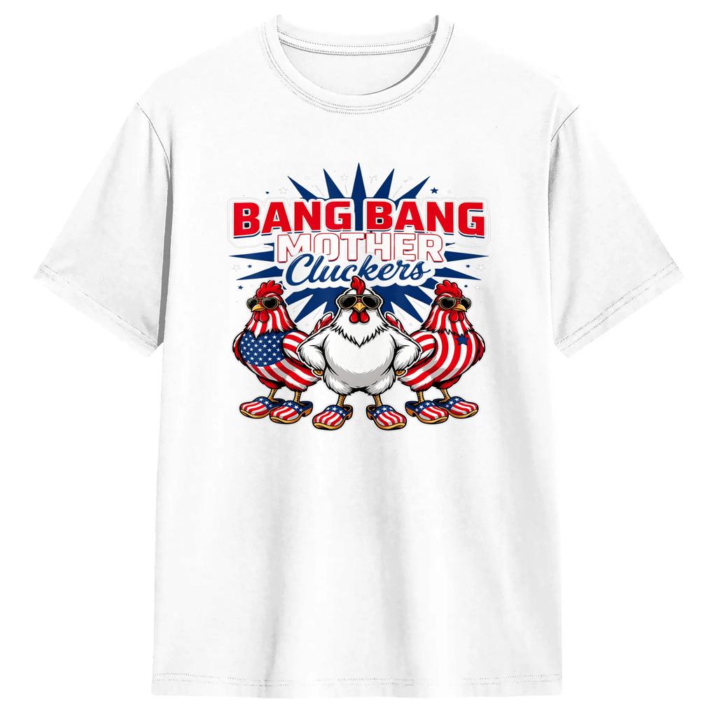Casual Bang Bang Mother Cluckers Patriotic Chicken T-Shirt for Crewneck Cotton T Shirts Short Sleeve Tee Shirt Party Tees