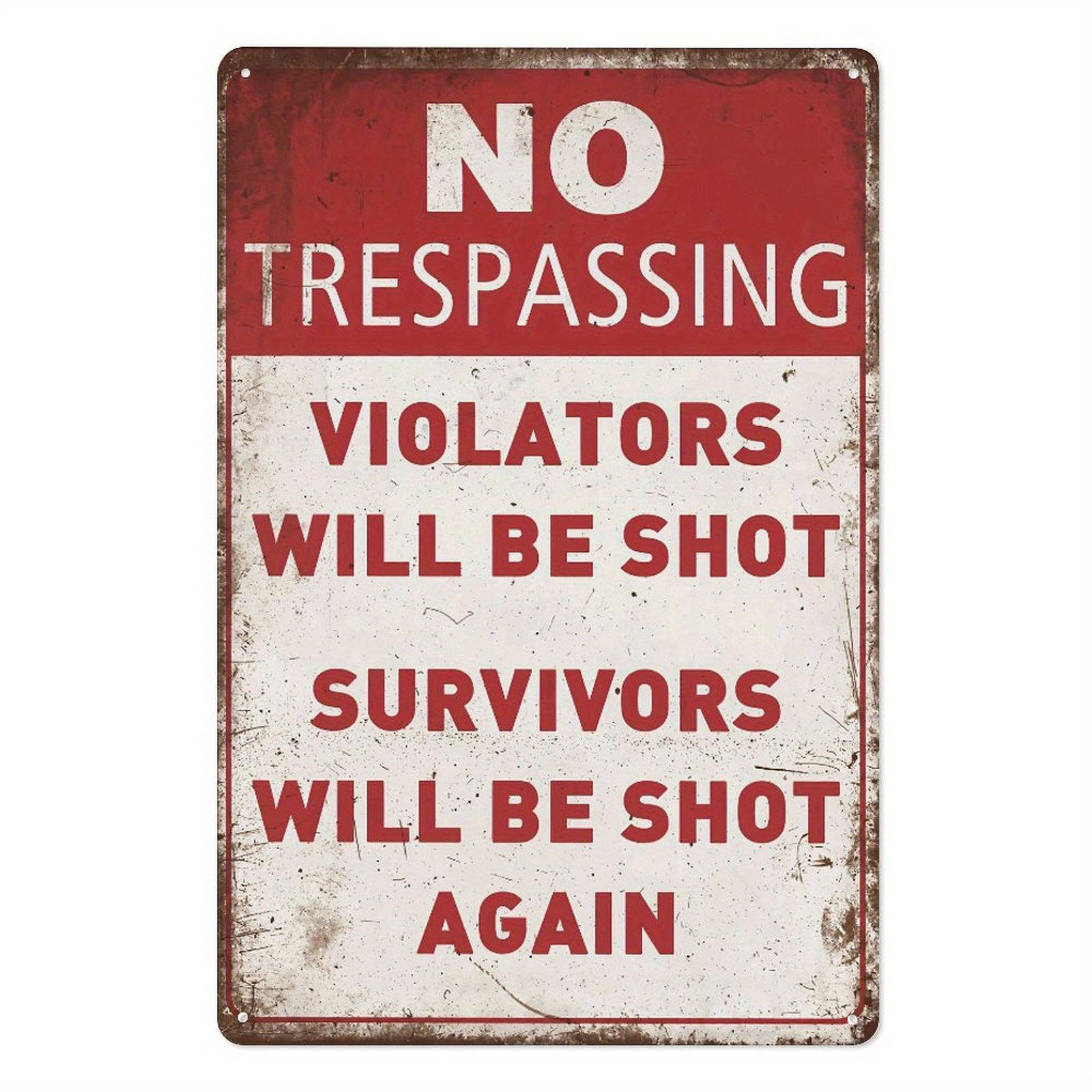 

Vintage D Flat NO TRESPASSING Violators Will Be Shot Survivors Will Be Shot Again Funny Warning Retro Tin Sign Humorous Cau 20x30cm（7.8x11.8inch）