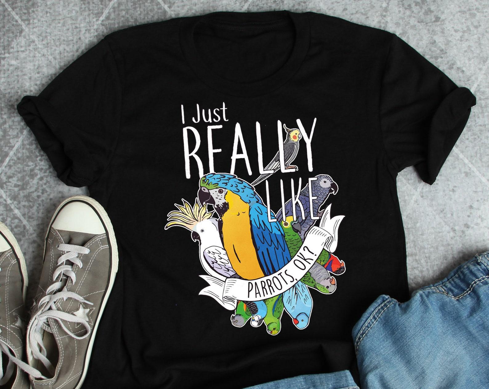 Funny Parrot Shirt,  , Cute Bird Lover Gift, Macaw Parakeet Cockatiel Amazon African Grey Cockatoo Budgie Quaker Kakariki Lory Mom 100