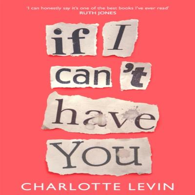If I Cant Have You by Charlotte Levin Paperback Book 9781529032420
