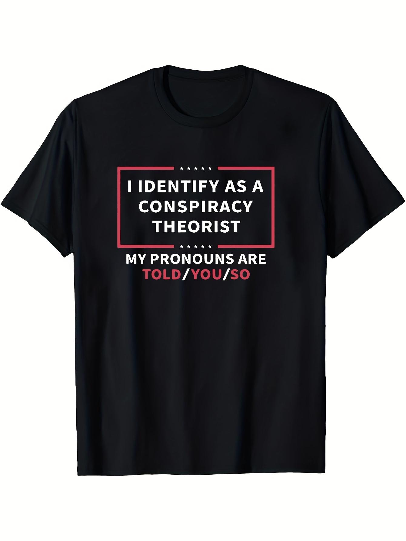 Men s I Call Myself a Conspiracy Theorist Funny T-Shirt - Conspiracy Theory Humor Tee with Durable Print S