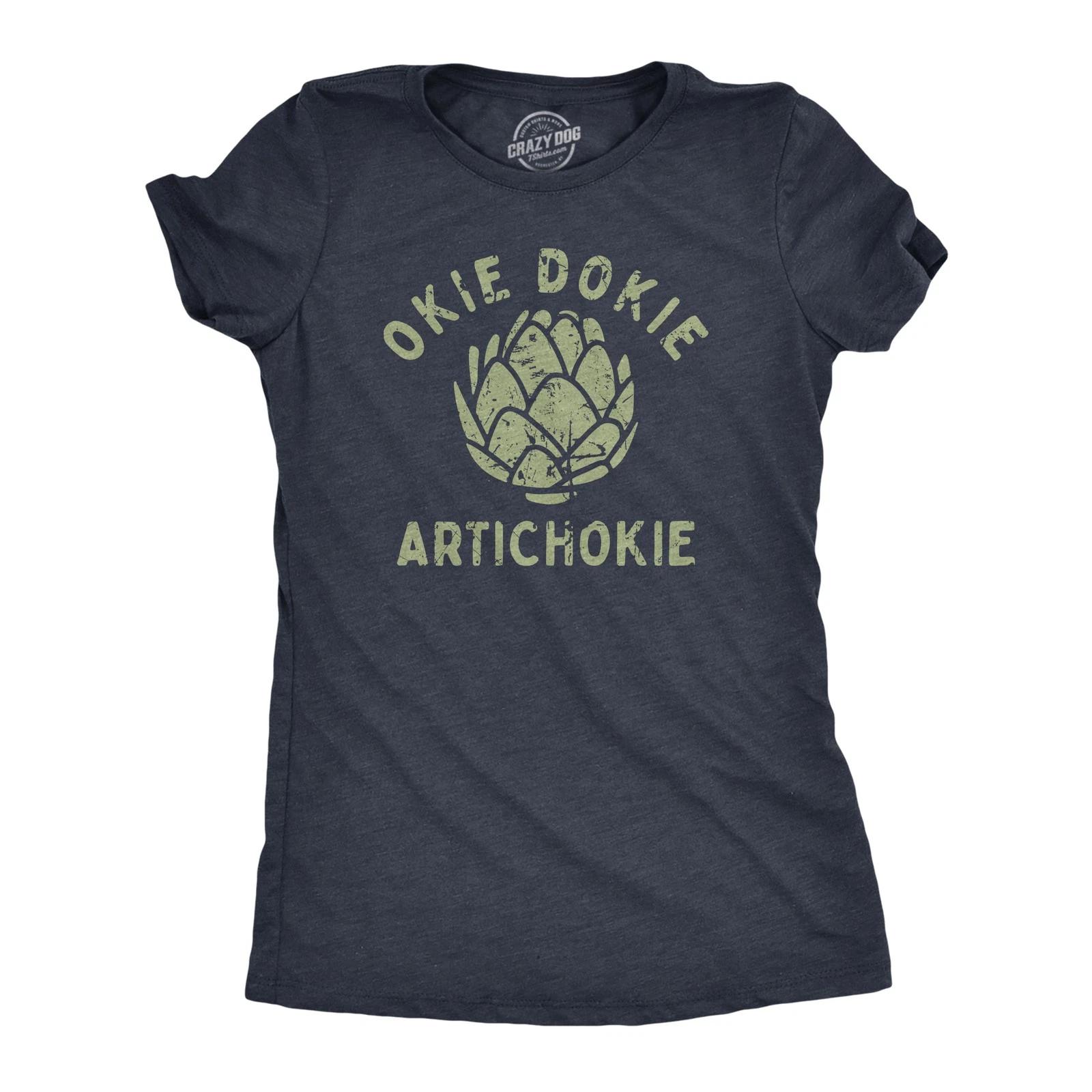Женская футболка Okie Dokie Artichokie Смешная саркастическая футболка с шуткой про артишок для L