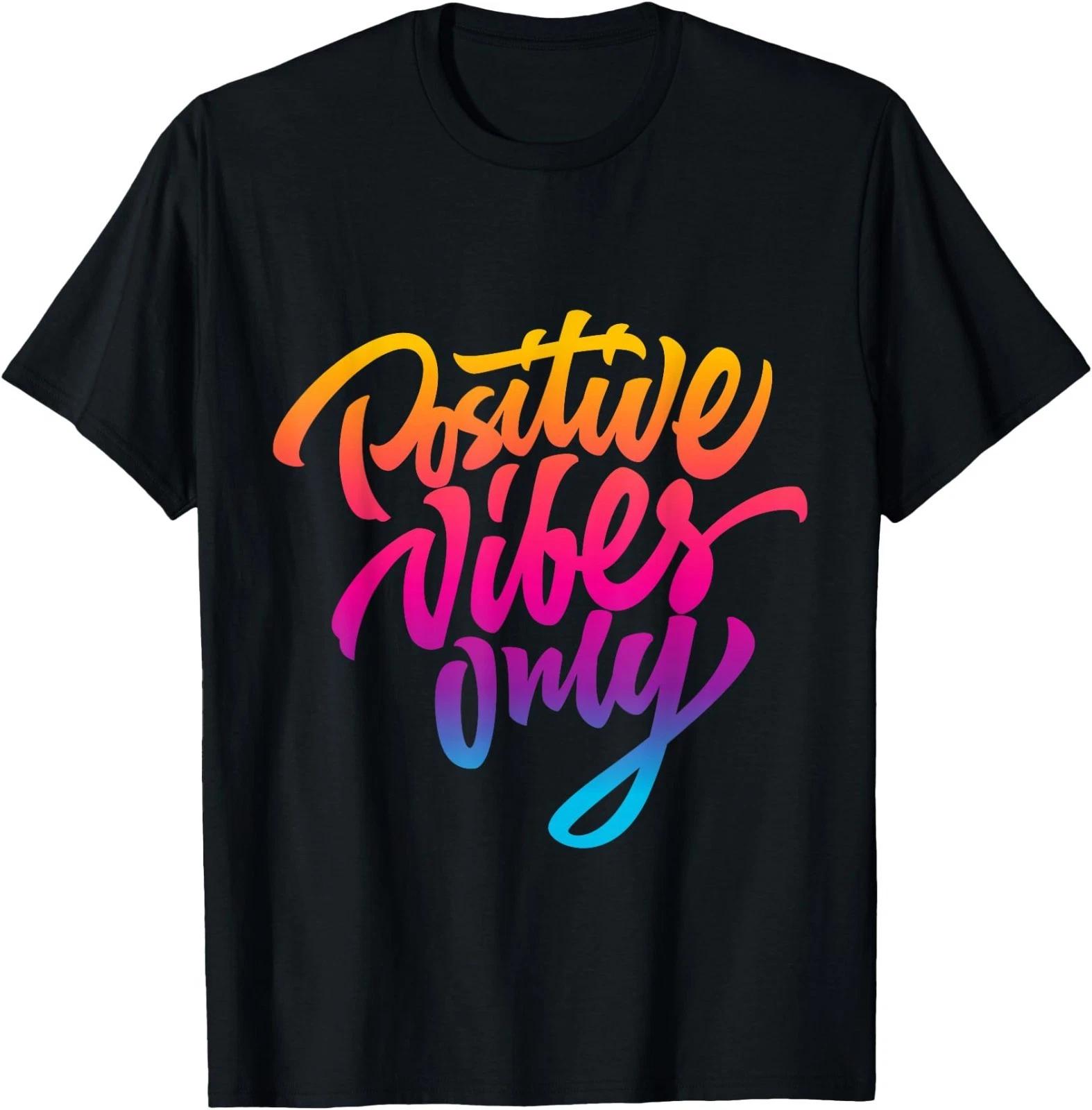 Positive Vibes Only T- Shirt, Inspirational Quotes Graphic T- Shirt L