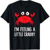 I'm Feeling A Little Crabby Funny Cartoon Crab Boys Girls Lobster Cotton Men T Shirt S
