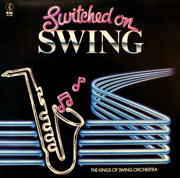 Виниловая пластинка KINGS OF SWING ORCHESTRA Switched On Swing NC555 KTel 1982 Канада Джаз Б/у