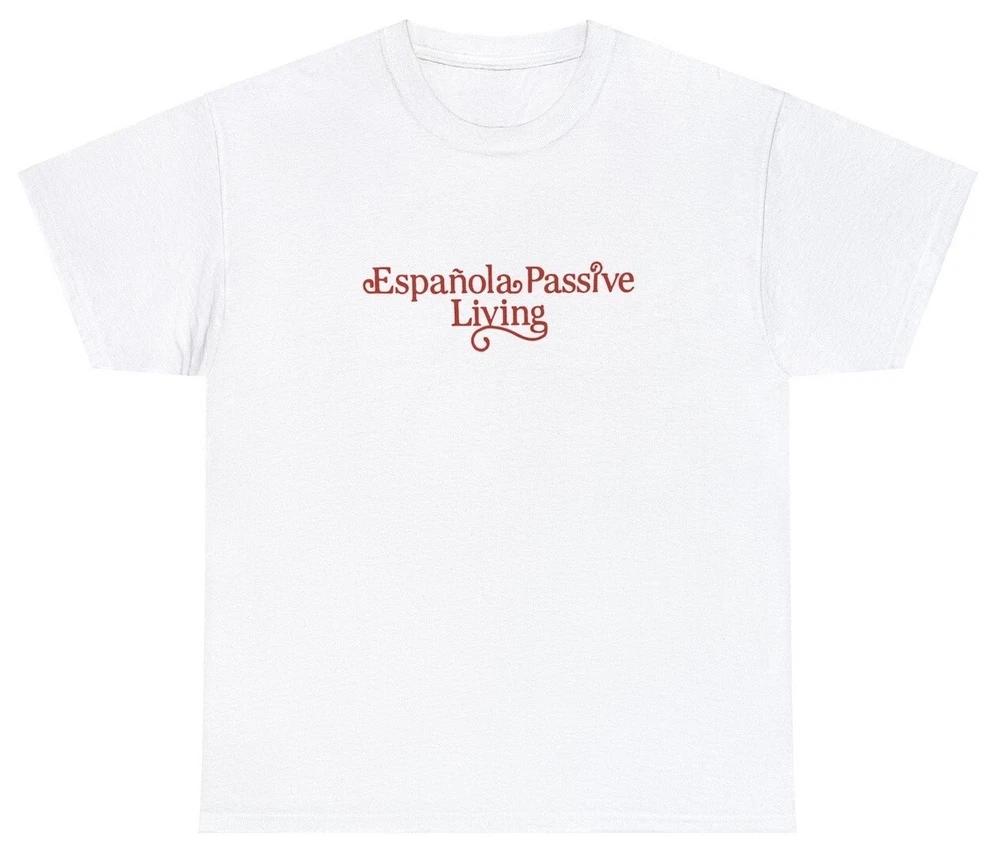 Espanola Passive Living T Shirt Funny The Curse Humor Tee S