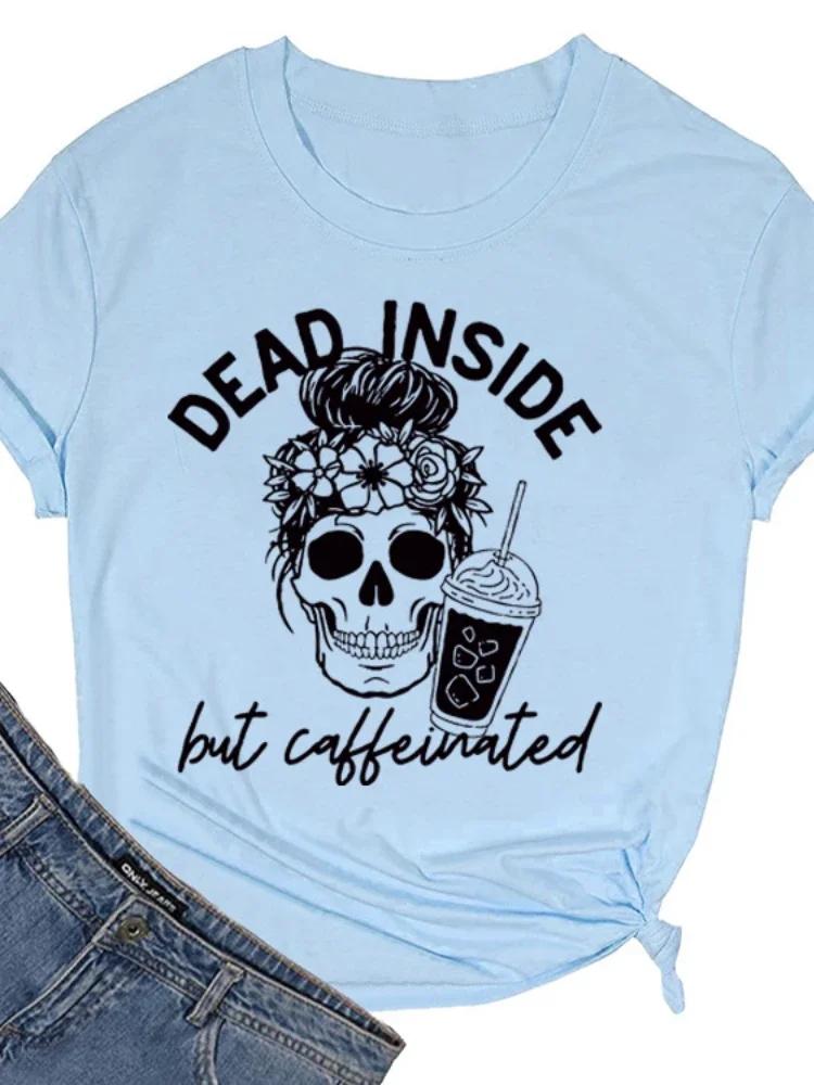 

DEAD INSIDE But Coffeinated Print Женская футболка с коротким рукавом и круглым вырезом Свободная женская футболка Женская футболка Топы Camisetas Mujer XXXL небесно-голубой