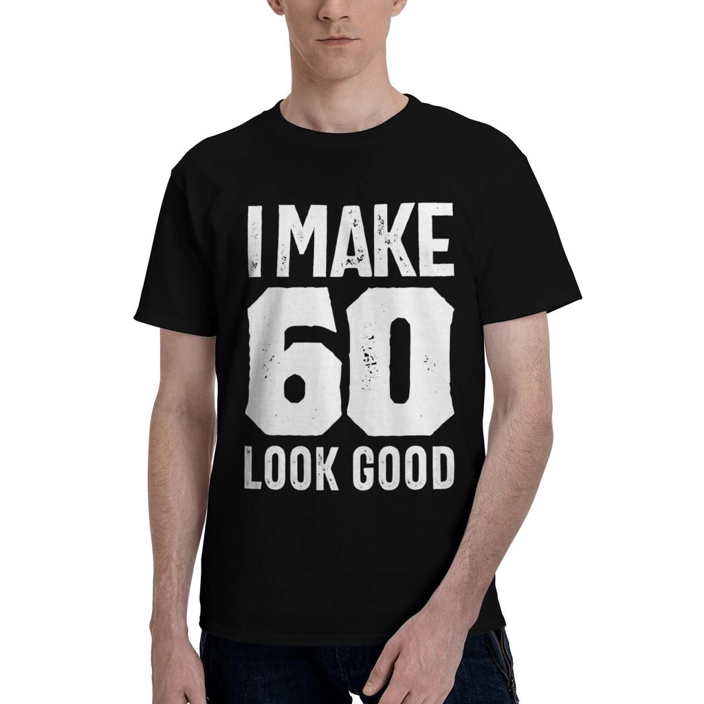 60 Years Old Gift Ideas Mens T Shirts 60 Birthday Humor Tees Short Sleeve O Neck Cotton New Arrival Tops TShirt