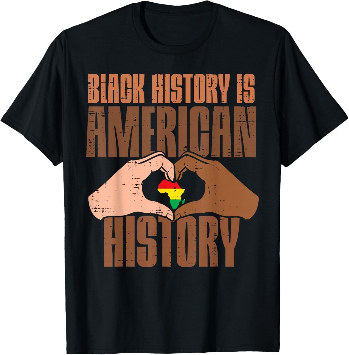 Black History Is American History African Pride Men Women T-Shirt S