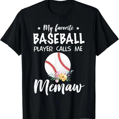 My Favorite Baseball Player Calls Me Memaw T-Shirt T-Shirt