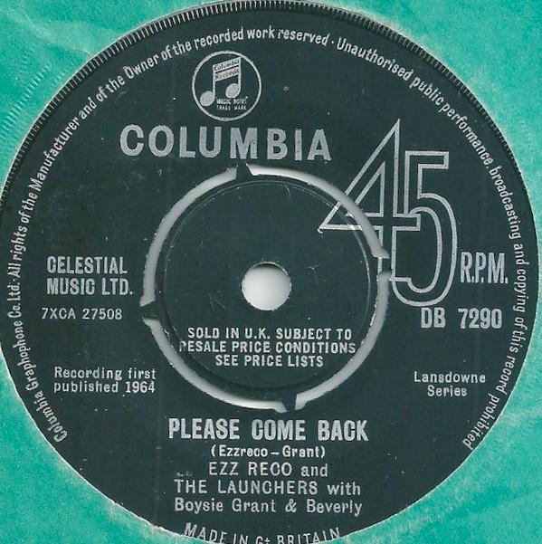 

7inch Record EZZ RECO & THE LAUNCHERS, BOYSIE GR - Please Come Back DB7290 Columbia 1964 UK Reggae, Ska & Dub Used