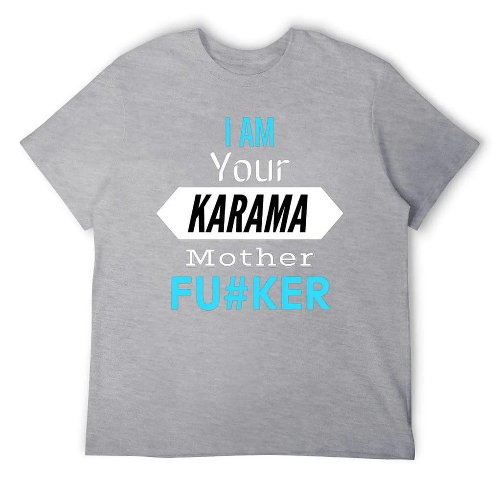 Mother's Day I Am Your KARMA Unisex Lightweight Tees Classic T-shirt Fresh  Sport  Joke Travel USA Size